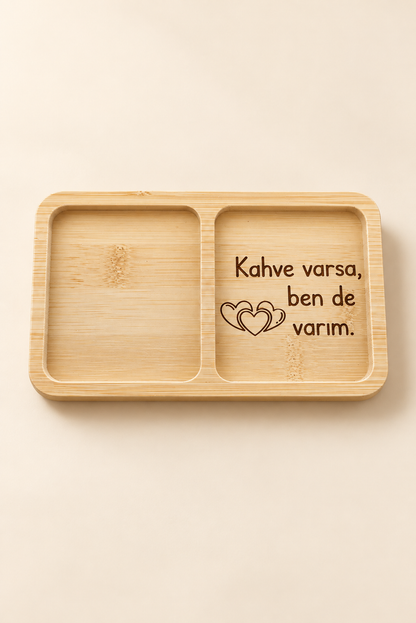 "Kahve Varsa, Ben de Varım" Kalp Desenli Bambu Çerezlik