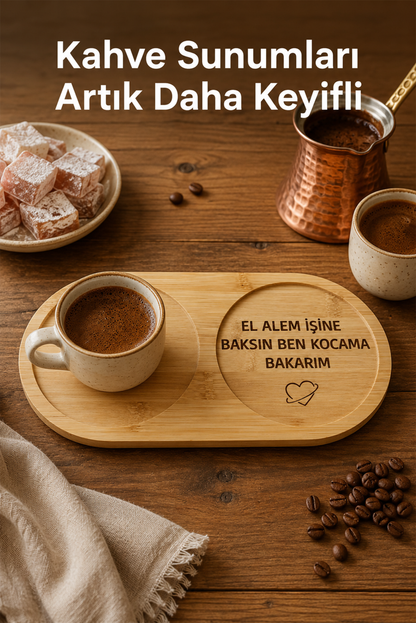 "El Alem İşine Baksın" Yazılı Bambu Kahve Sunum Tabağı - Oval