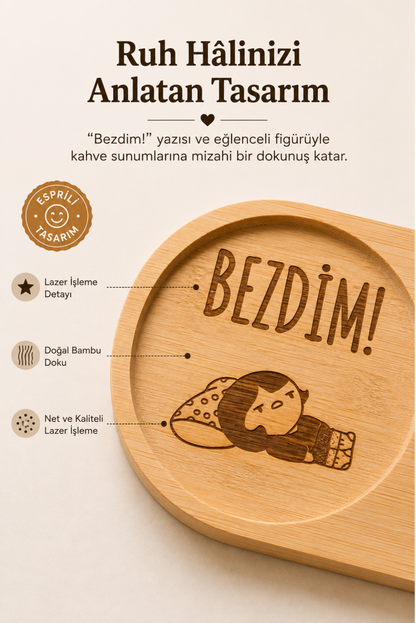 "Bezdim!" Yazılı Bambu Kahve Sunum Tabağı - Oval