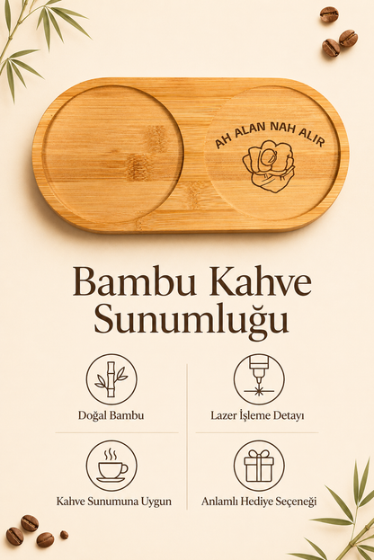 "Ah Alan Nah Alır" Yazılı Bambu Kahve Sunum Tabağı - Oval