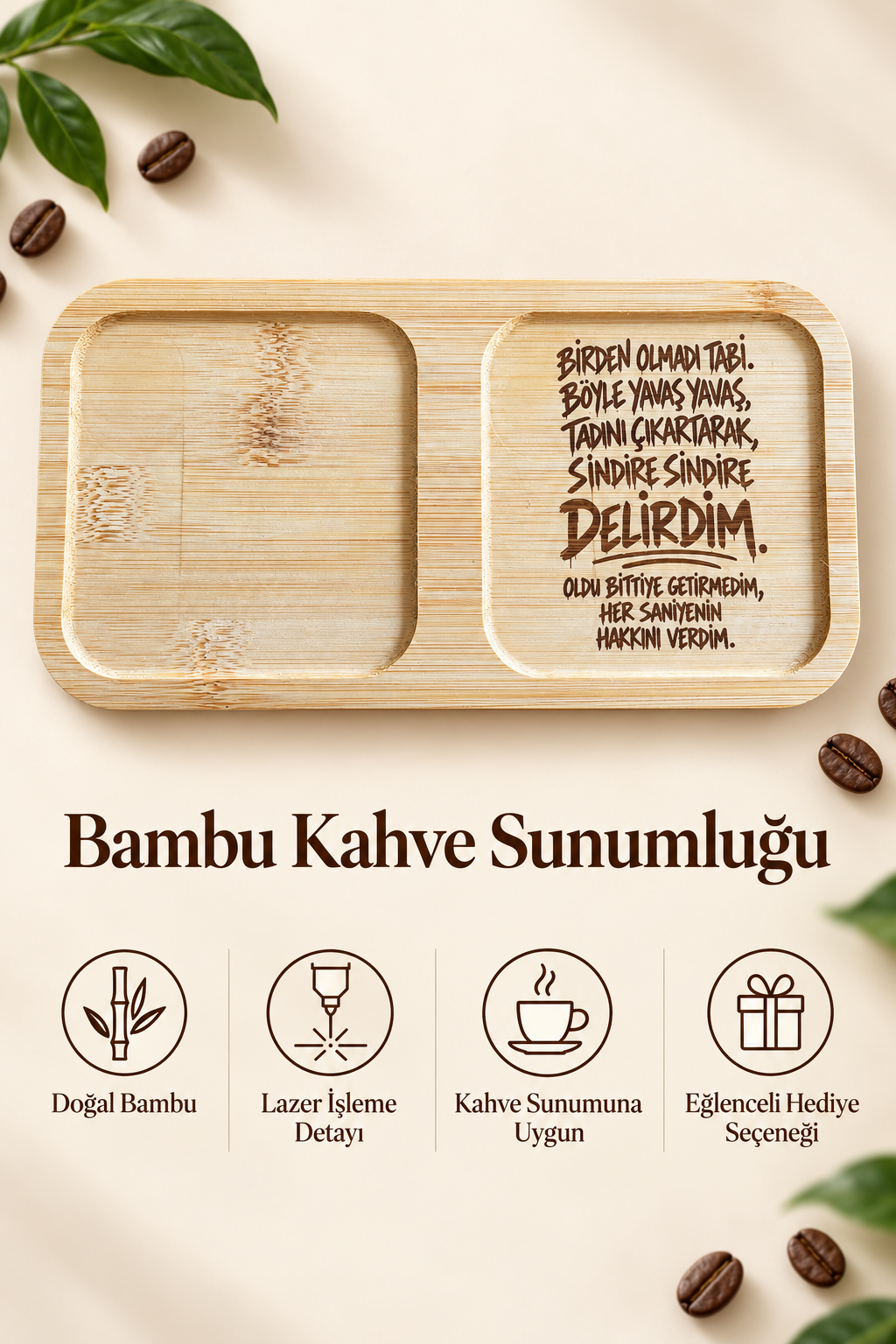 "Sindire Sindire Delirdim" Bambu Kahve Sunum Tabağı