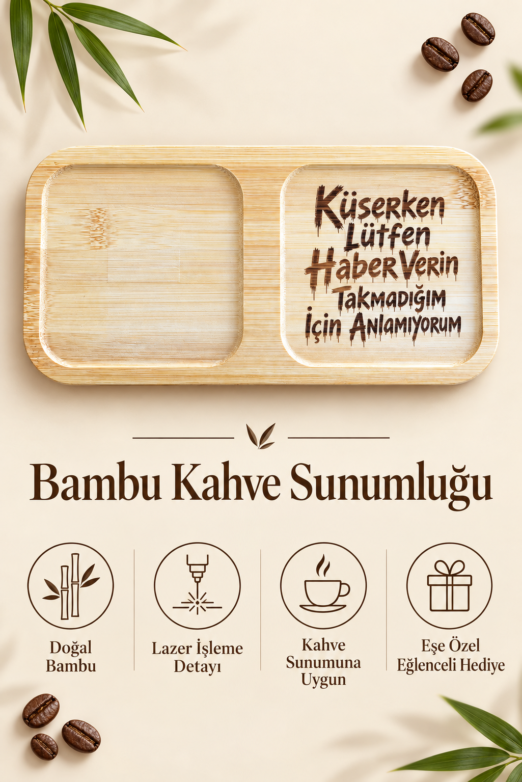 "Küserken Lütfen Haber Verin" Bambu Kahve Sunum Tabağı