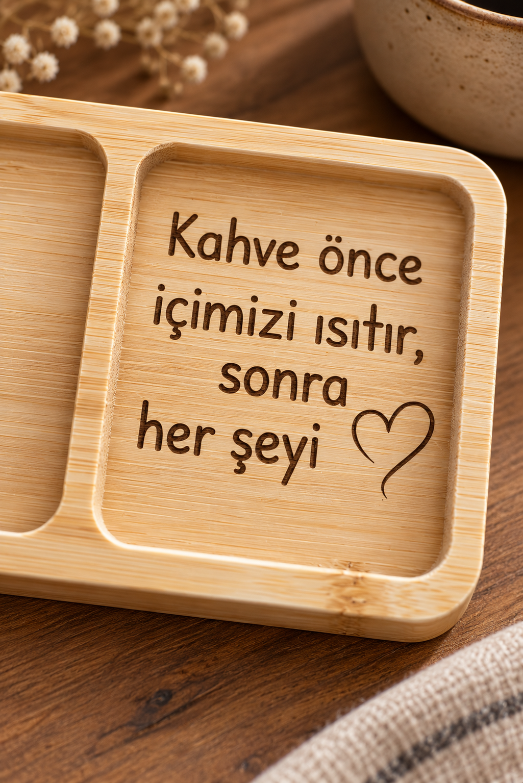 "Kahve Önce İçimizi Isıtır" Kalp Desenli Bambu Çerezlik