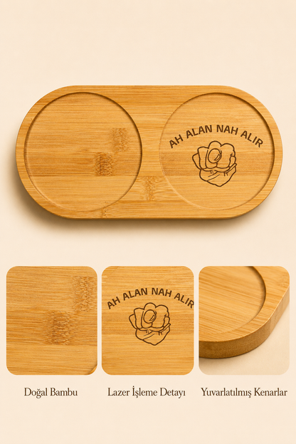 "Ah Alan Nah Alır" Yazılı Bambu Kahve Sunum Tabağı - Oval